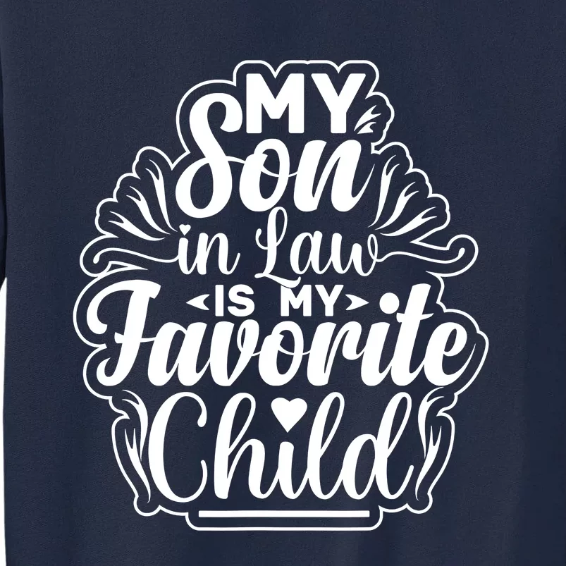 My Son In Law Is My Favorite Child Funny Family Humor Retro Tall Sweatshirt