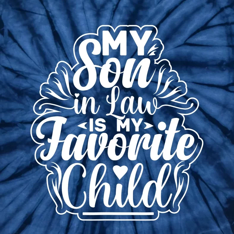 My Son In Law Is My Favorite Child Funny Family Humor Retro Tie-Dye T-Shirt