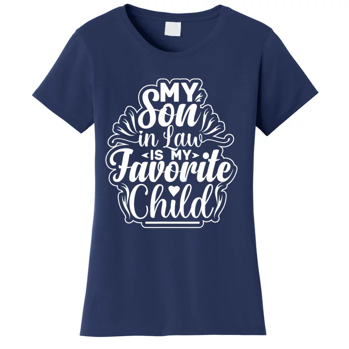 My Son In Law Is My Favorite Child Funny Family Humor Retro Women's T-Shirt