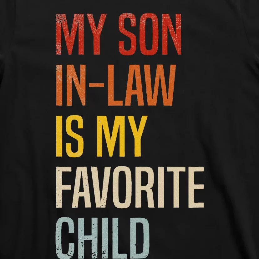 My Son In Law Is My Favorite Child Son In Law T-Shirt