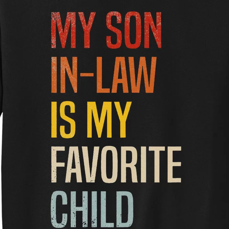 My Son In Law Is My Favorite Child Son In Law Tall Sweatshirt