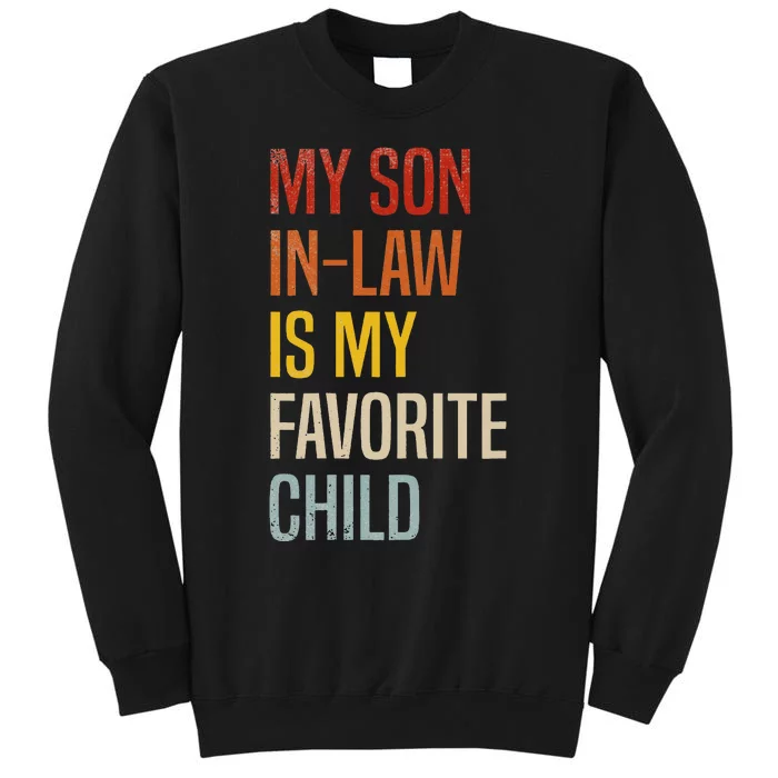 My Son In Law Is My Favorite Child Son In Law Tall Sweatshirt