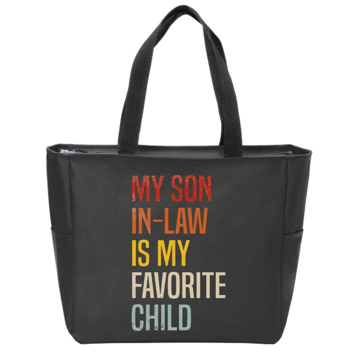 My Son In Law Is My Favorite Child Son In Law Zip Tote Bag