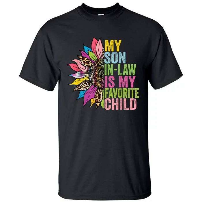 My Son In Law Is My Favorite Child Sunflower Tall T-Shirt