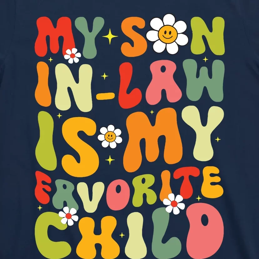 My Son In Law Is My Favorite Child Funny Mom Retro Groovy T-Shirt