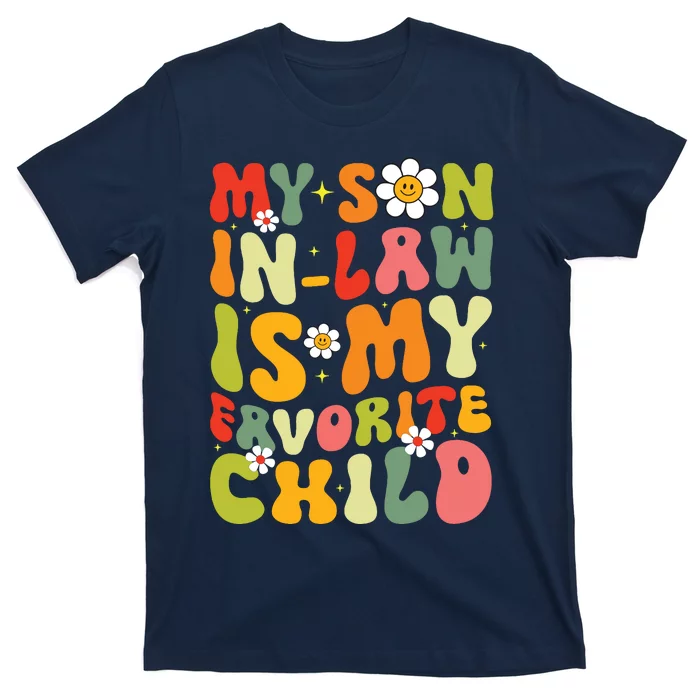 My Son In Law Is My Favorite Child Funny Mom Retro Groovy T-Shirt