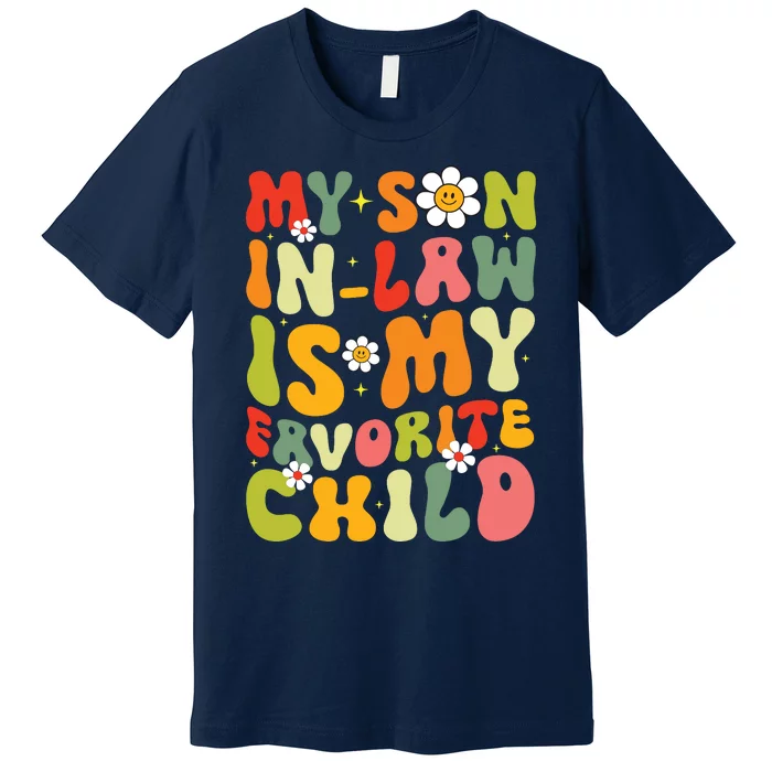 My Son In Law Is My Favorite Child Funny Mom Retro Groovy Premium T-Shirt