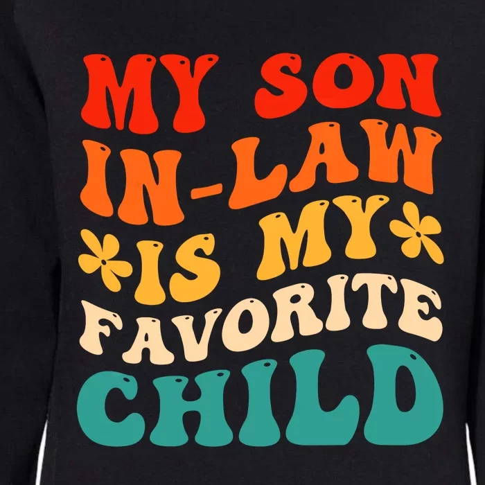 My Son In Law Is My Favorite Child Hilarious Family Womens California Wash Sweatshirt