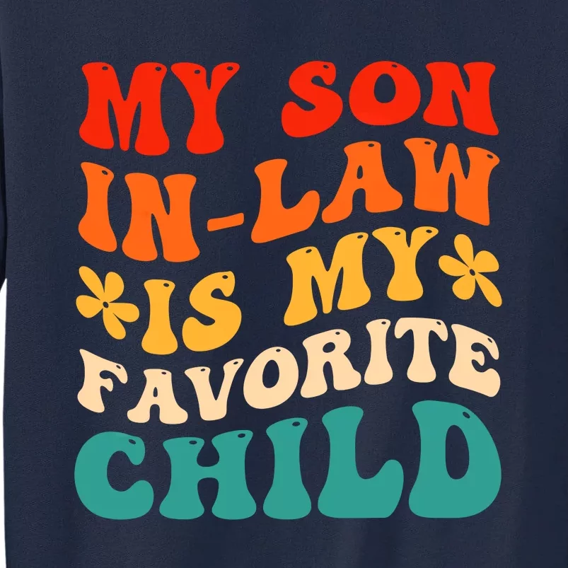 My Son In Law Is My Favorite Child Hilarious Family Tall Sweatshirt