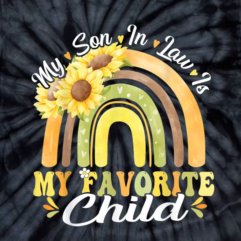 My Son In Law Is My Favorite Child Funny Rainbow Sunflower Tie-Dye T-Shirt