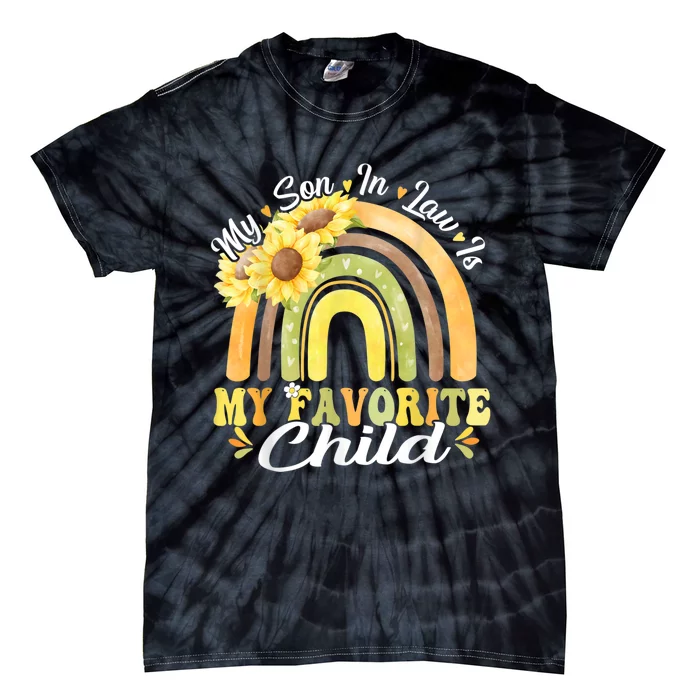 My Son In Law Is My Favorite Child Funny Rainbow Sunflower Tie-Dye T-Shirt