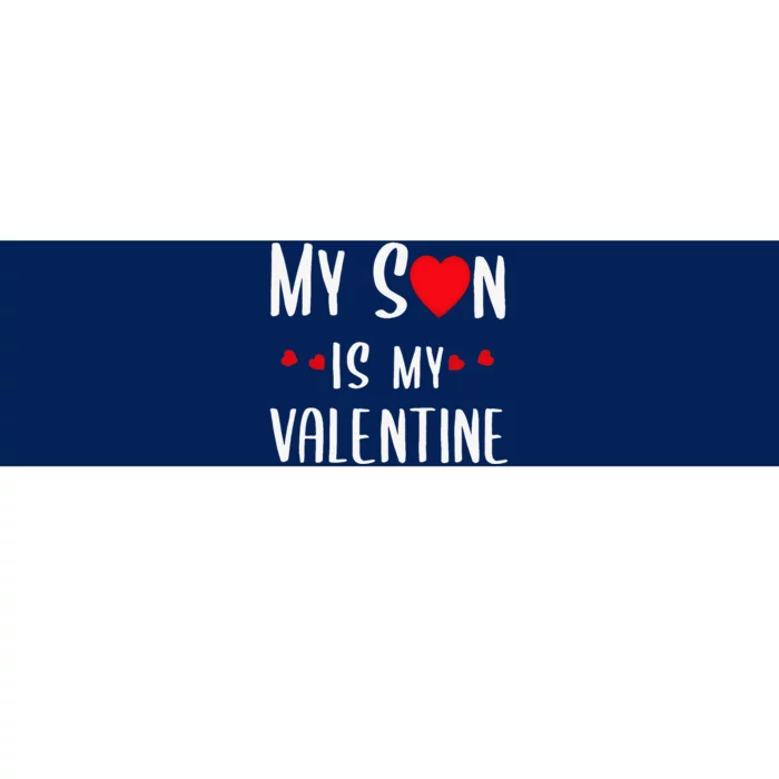 My Son Is My Valentine Cute Valentines Day Mom Dad Gifts Bumper Sticker