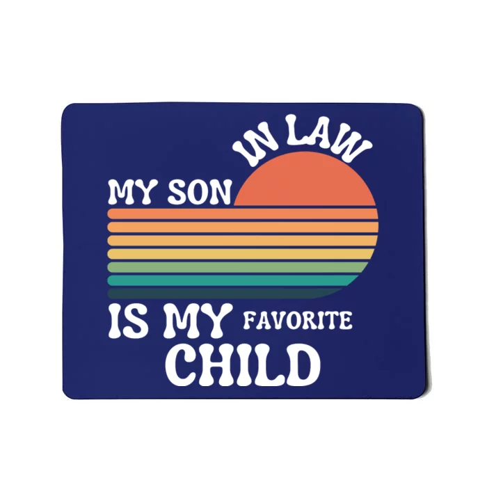 My Son In Law Is My Favorite Child Funny Family Humor Retro Mousepad