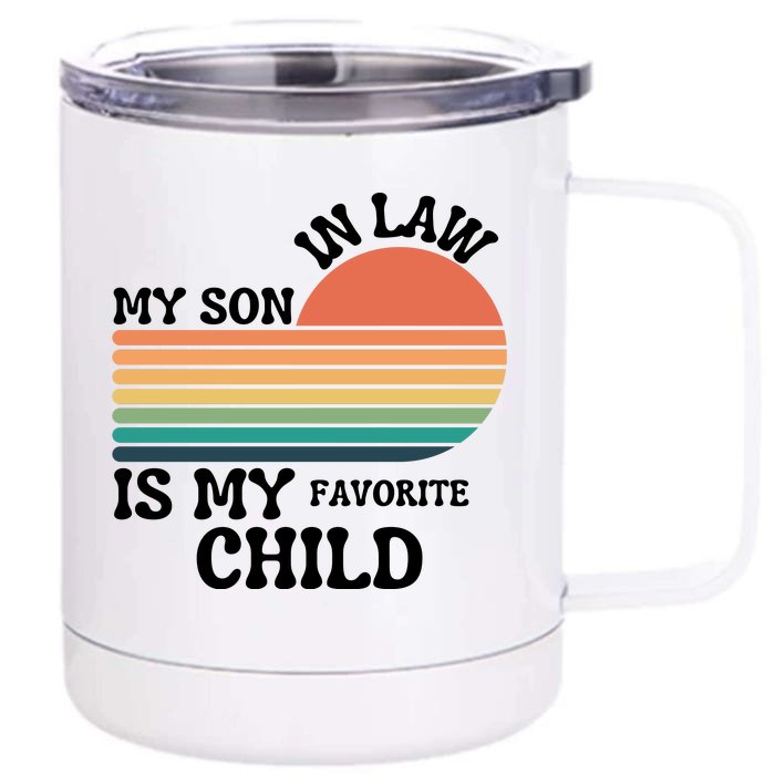 My Son In Law Is My Favorite Child Funny Family Humor Retro Front & Back 12oz Stainless Steel Tumbler Cup