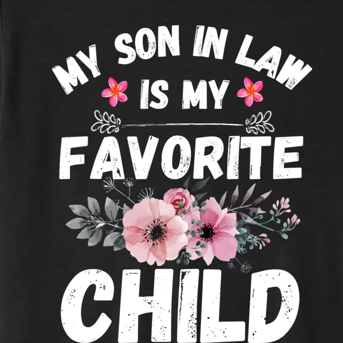 My Son In Law Is My Favorite Child Funny Mom ChromaSoft Performance T-Shirt