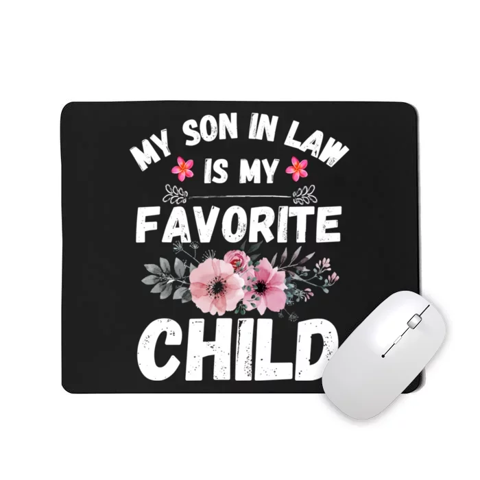 My Son In Law Is My Favorite Child Funny Mom Mousepad