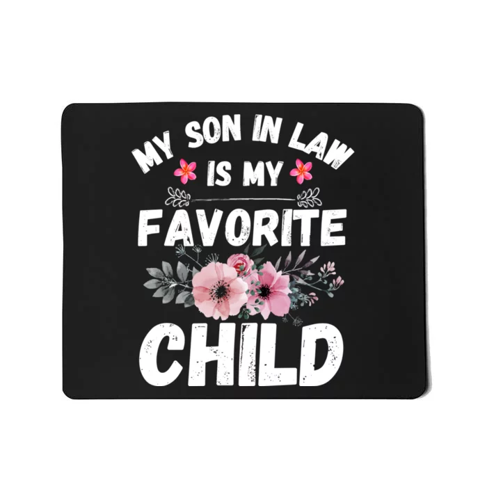 My Son In Law Is My Favorite Child Funny Mom Mousepad