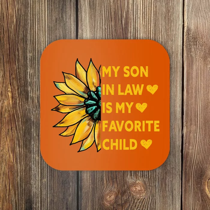 My Son In Law Is My Favorite Child Family Sunflower Design Coaster