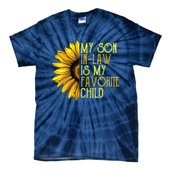 My Son In Law Is My Favorite Child Funny Sunflower Tie-Dye T-Shirt