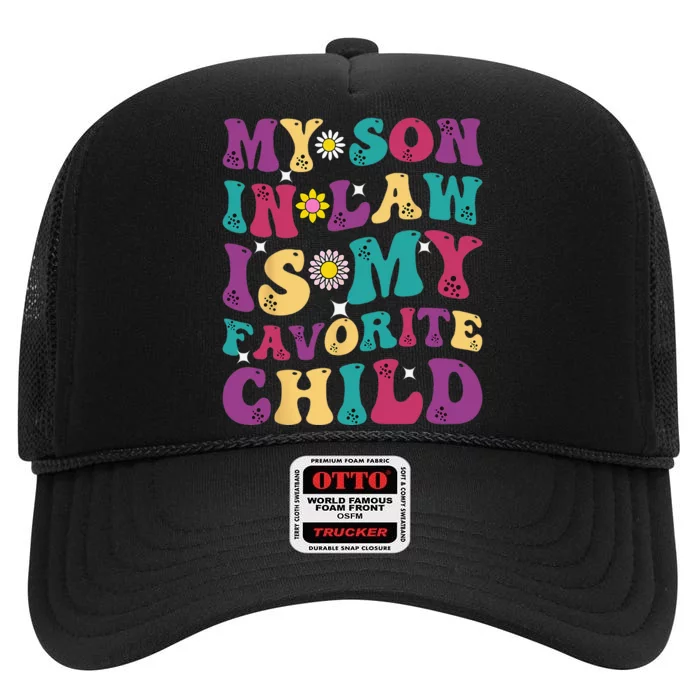 My SonInLaw Is My Favorite Child Funny Mom High Crown Mesh Trucker Hat