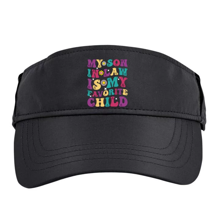 My SonInLaw Is My Favorite Child Funny Mom Adult Drive Performance Visor