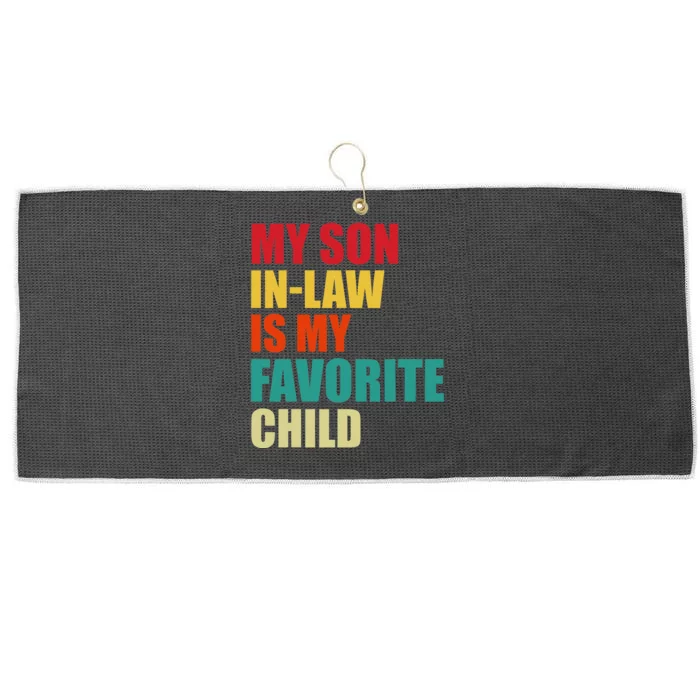 My Son In Law Is My Favorite Child Family Matching Dad Mom Large Microfiber Waffle Golf Towel