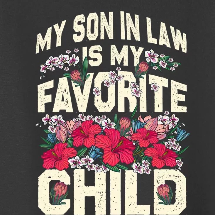 My Son In Law Is My Favorite Child Funny Family Humor Retro Toddler T-Shirt