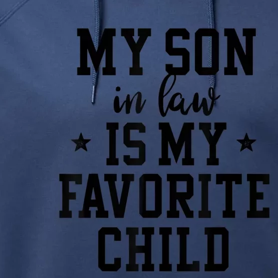 My Son In Law Is My Favorite Child Mother In Law Gifts Mom Performance Fleece Hoodie