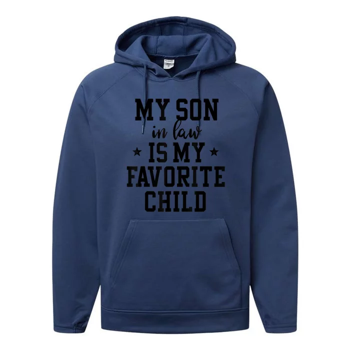 My Son In Law Is My Favorite Child Mother In Law Gifts Mom Performance Fleece Hoodie