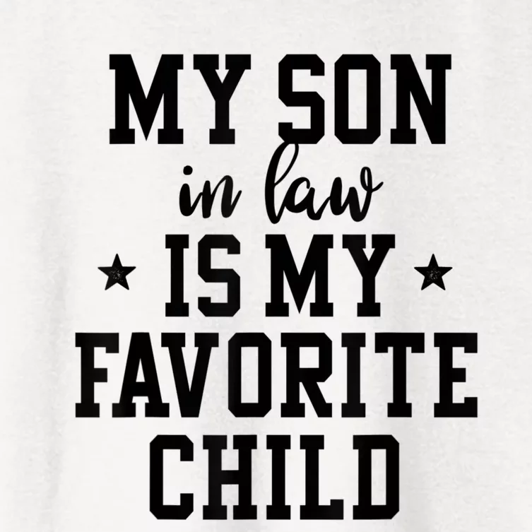 My Son In Law Is My Favorite Child Mother In Law Gifts Mom Women's Crop Top Tee