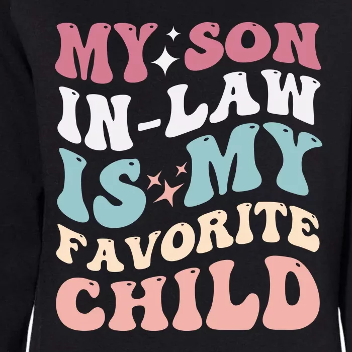 My Son In Law Is My Favorite Child Womens California Wash Sweatshirt