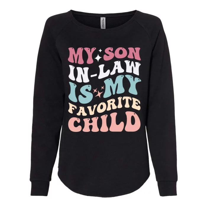 My Son In Law Is My Favorite Child Womens California Wash Sweatshirt