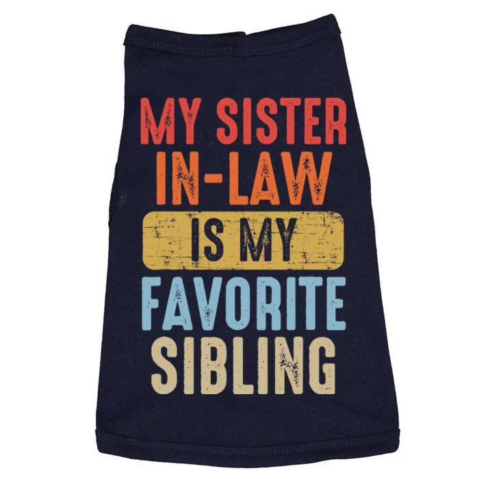 My Sister In Law Is My Favorite Sibling Funny Family Humor Doggie Tank