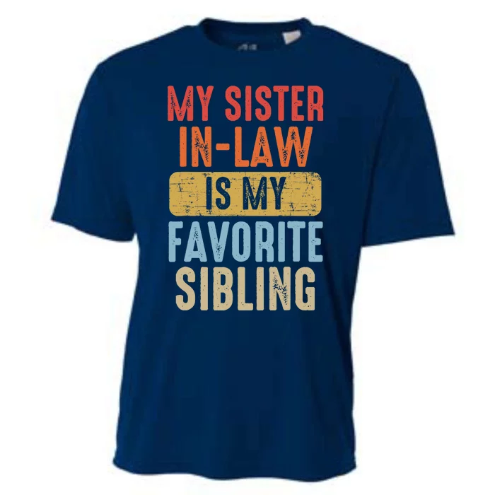 My Sister In Law Is My Favorite Sibling Funny Family Humor Cooling Performance Crew T-Shirt