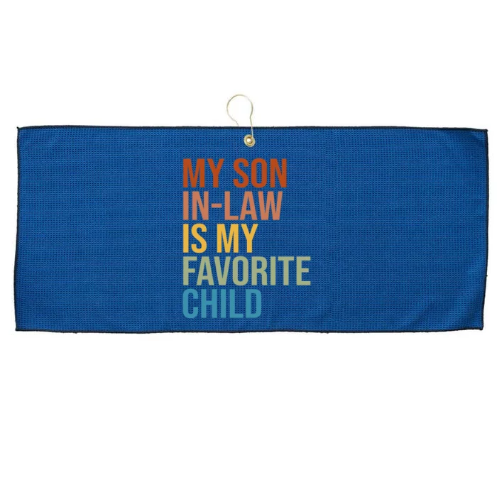 My Son In Law Is My Favorite Child Funny Gift Large Microfiber Waffle Golf Towel