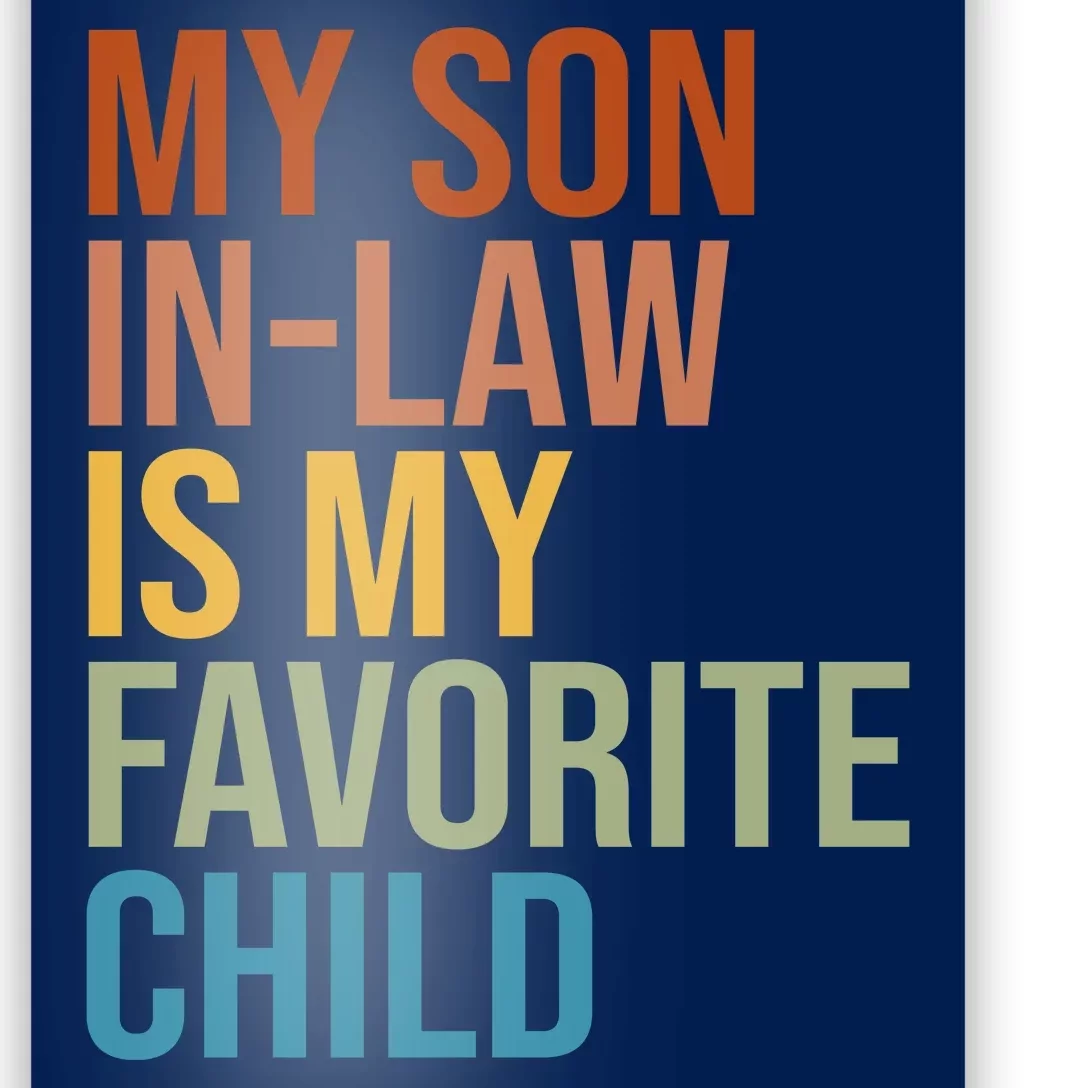 My Son In Law Is My Favorite Child Funny Gift Poster