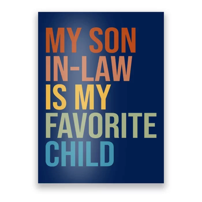 My Son In Law Is My Favorite Child Funny Gift Poster