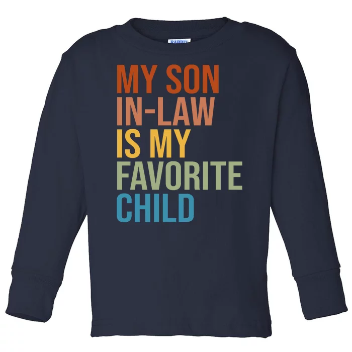 My Son In Law Is My Favorite Child Funny Gift Toddler Long Sleeve Shirt