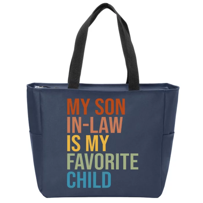 My Son In Law Is My Favorite Child Funny Gift Zip Tote Bag