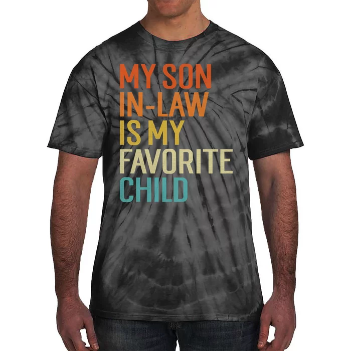 My Son In Law Is My Favorite Child Funny Family Humor Retro Tie-Dye T-Shirt