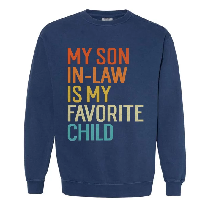 My Son In Law Is My Favorite Child Funny Family Humor Retro Garment-Dyed Sweatshirt