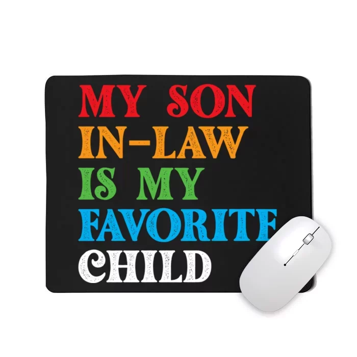 My Son In Law Is My Favorite Child Funny Family Humor Retro Mousepad