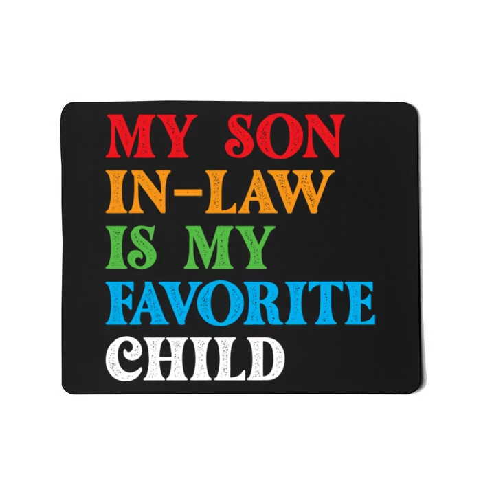 My Son In Law Is My Favorite Child Funny Family Humor Retro Mousepad