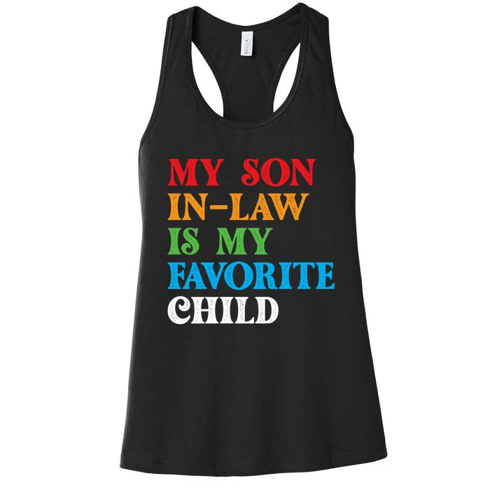 My Son In Law Is My Favorite Child Funny Family Humor Retro Women's Racerback Tank