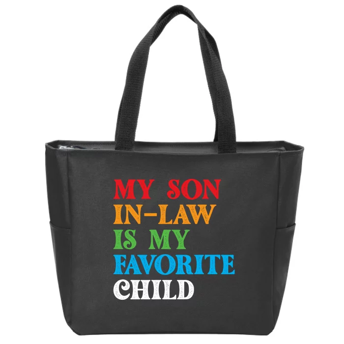 My Son In Law Is My Favorite Child Funny Family Humor Retro Zip Tote Bag