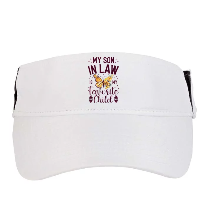 My SoninLaw Is My Favorite Child: Funny Family Merch Adult Drive Performance Visor