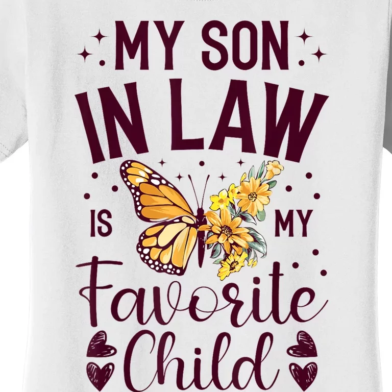 My SoninLaw Is My Favorite Child: Funny Family Merch Women's T-Shirt