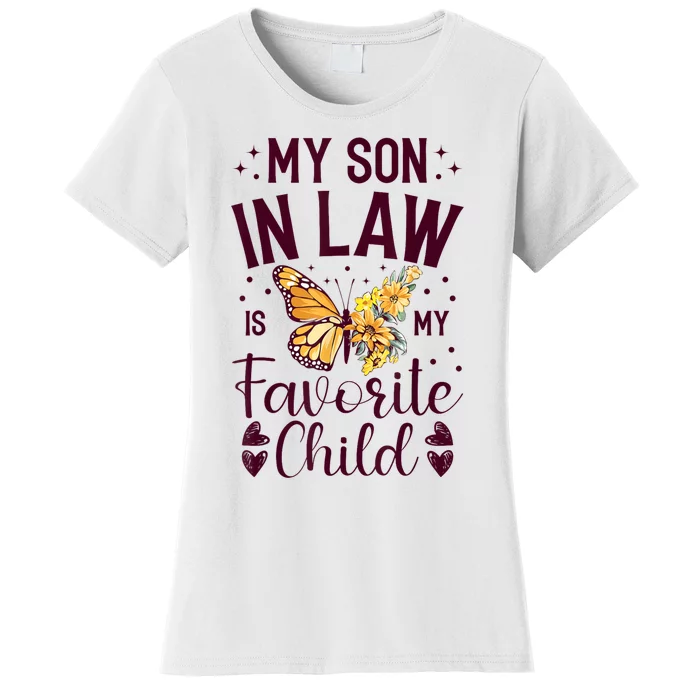 My SoninLaw Is My Favorite Child: Funny Family Merch Women's T-Shirt