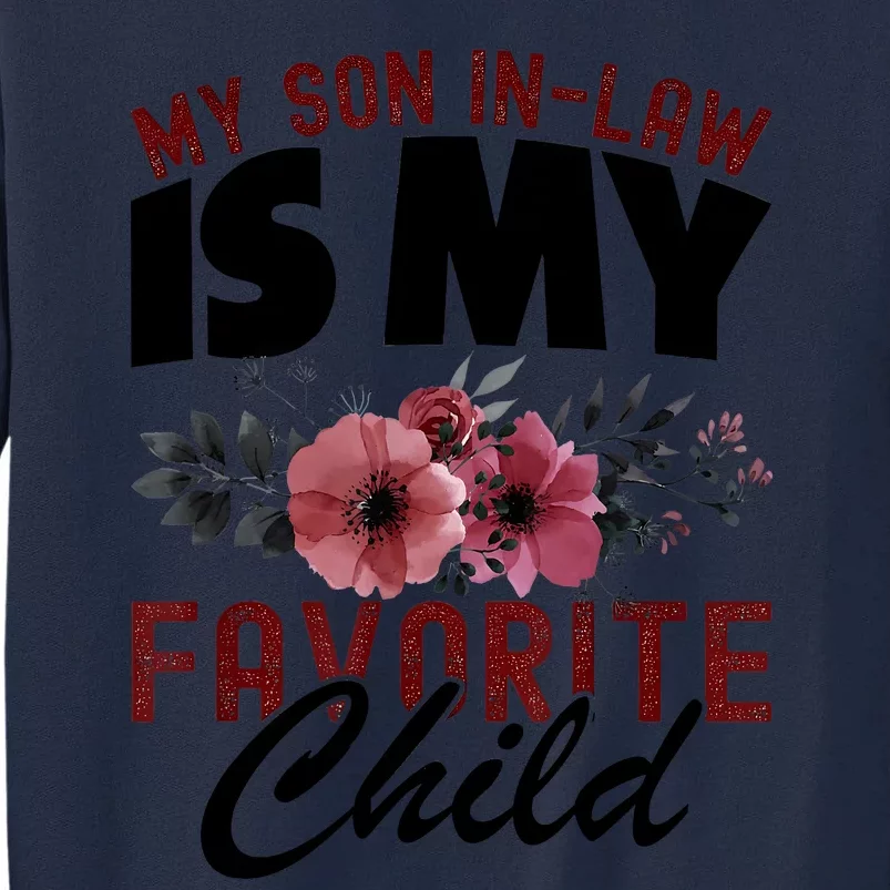 My Son In Law Is My Favorite Child Funny Retro Mother In Law Tall Sweatshirt