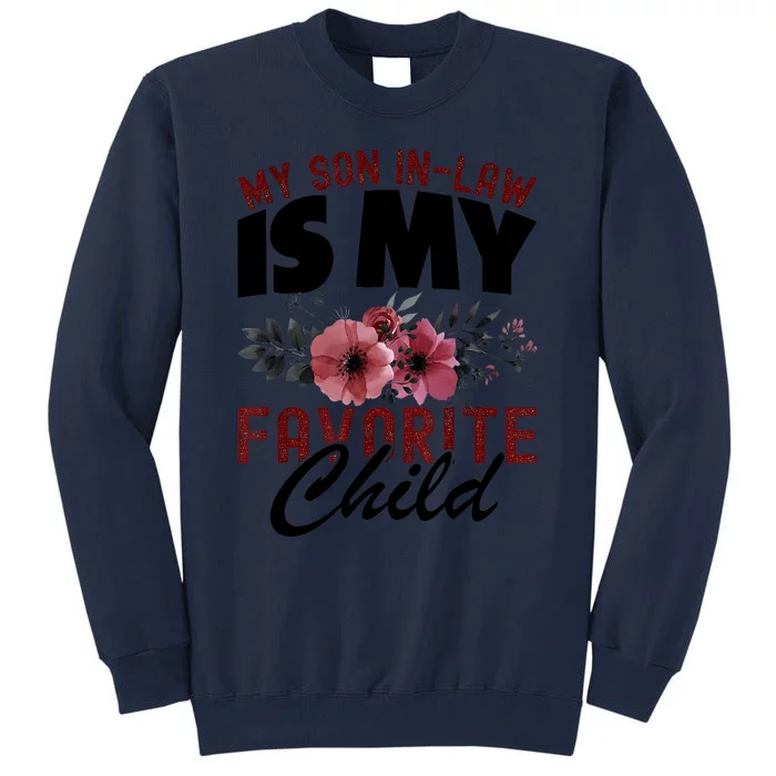 My Son In Law Is My Favorite Child Funny Retro Mother In Law Tall Sweatshirt